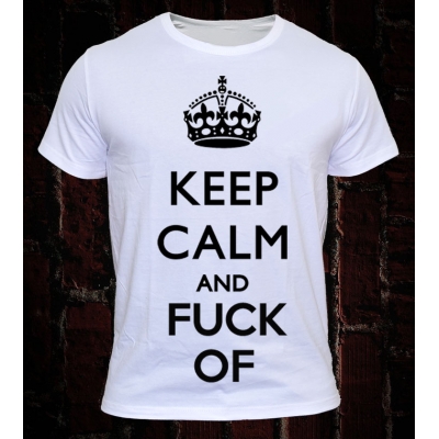 (KEEP CALM AND FUCK OF)